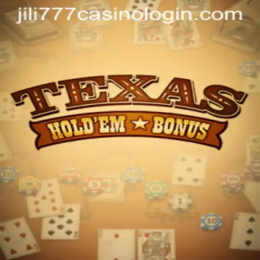 A Deep Dive into Texas Holdem Bonus at JILI777 Casino